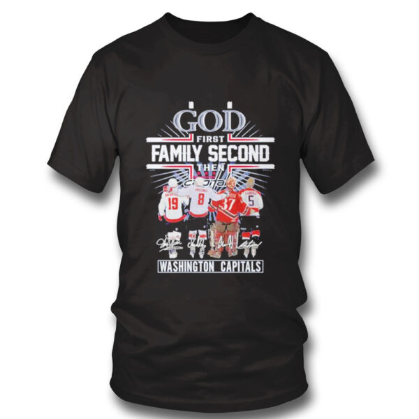 God First Family Second Then N Backstrom Alexander Olaf Kolzig Rod Langway Washington Capitals Shirt