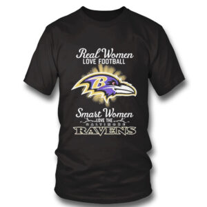 black Shirt Real Women Love Baseball Smart Women Love The Baltimore Ravens 2023 Shirt Hoodie