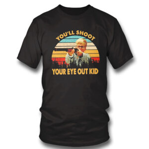 black Shirt Youll Shoot Your Eye Out Kid Vintage Shirt Hoodie