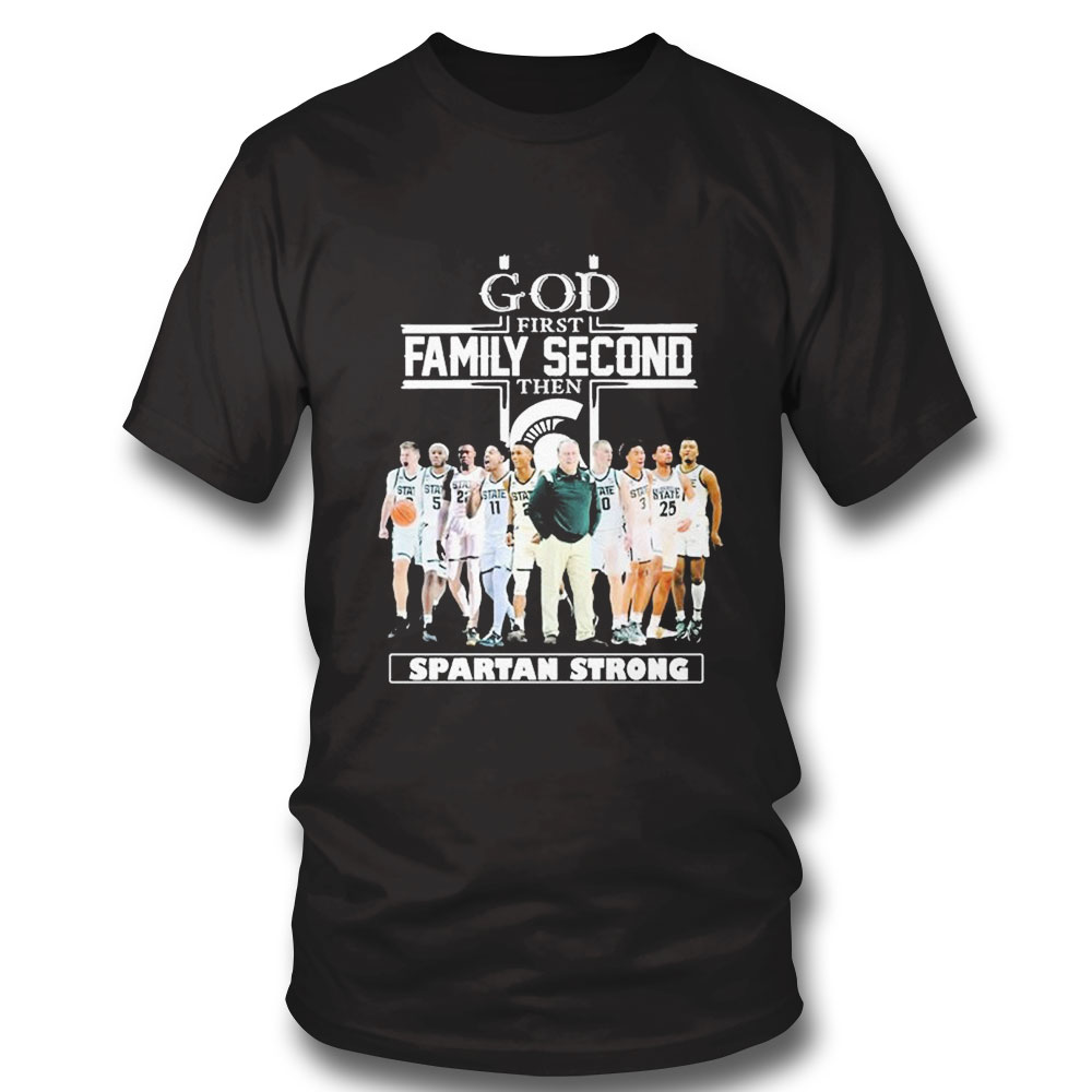 God Family Second First Then Indiana Basketball Team Spartan Strong Shirt