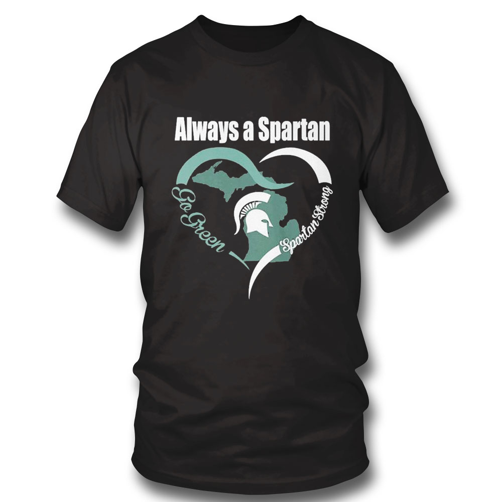 Heart Always A Spartan Go Green Spartan Strong Shirt