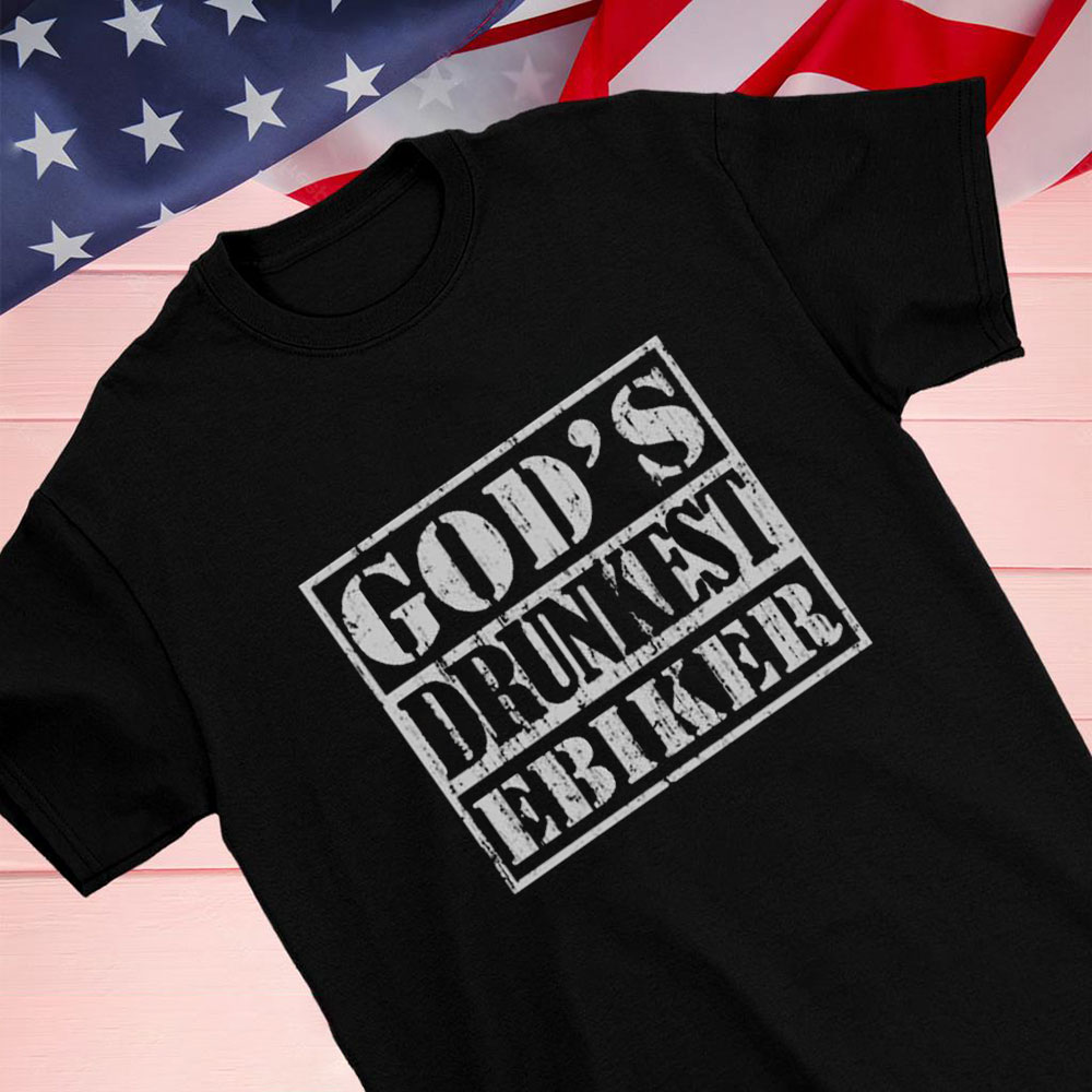 Official Gods Drunkest Ebiker Shirt Hoodie