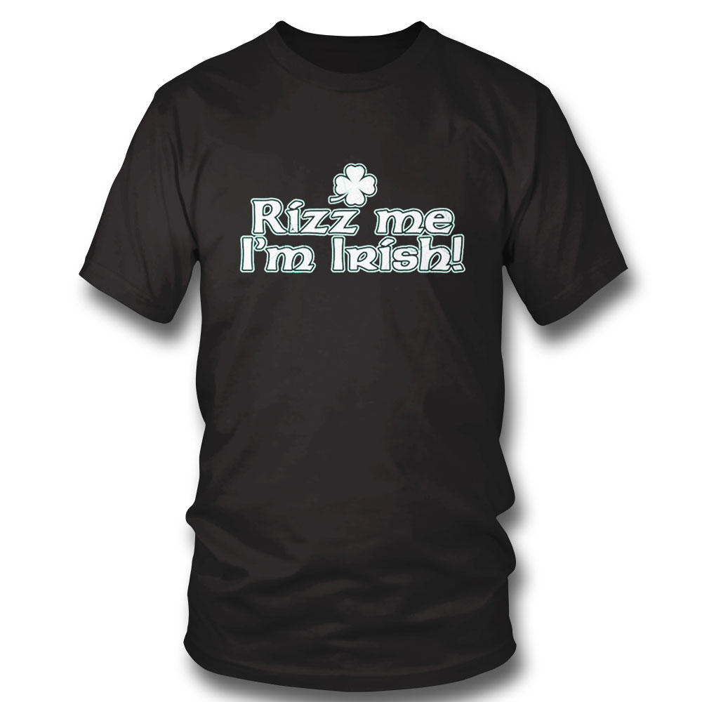 Rizz Me Im Irish St Patricks Day Shirt