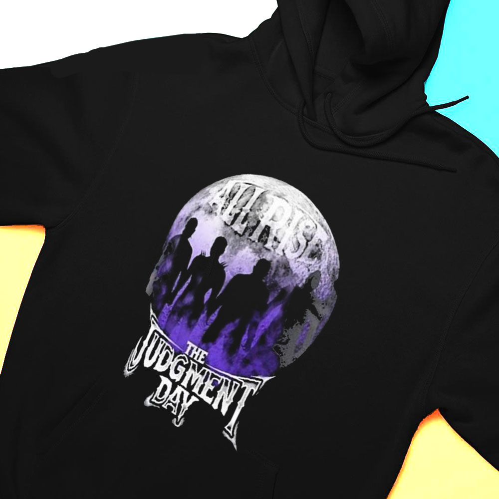 All Rise The Judgement Day Shirt Hoodie
