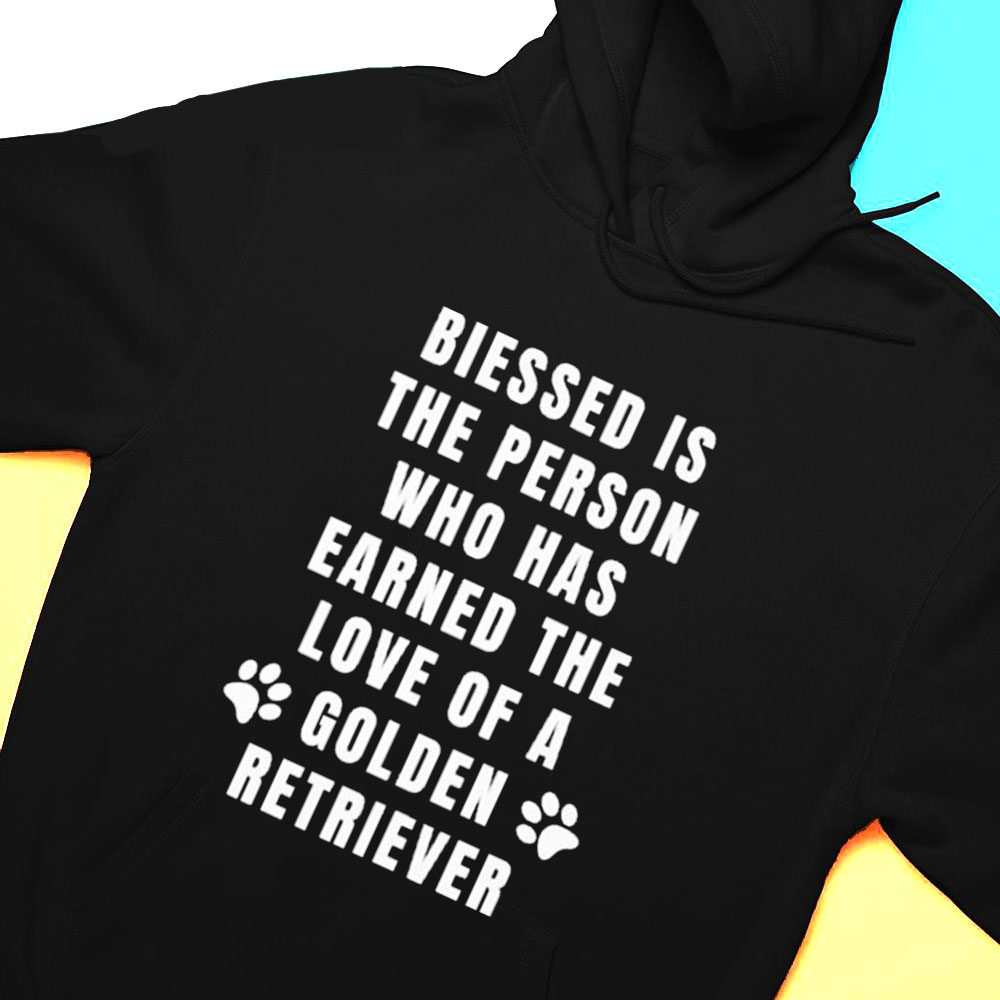 Blessed Is The Person Who Has Earned Of A Golden Retriever Shirt