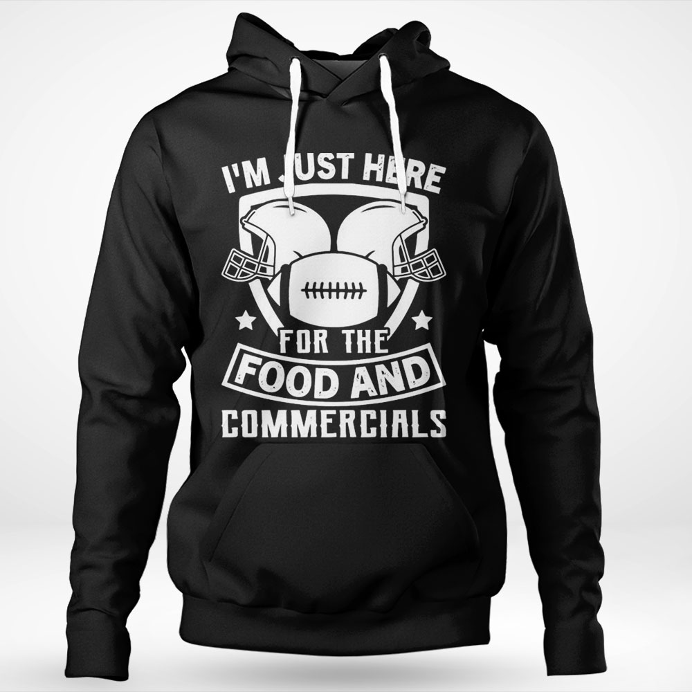 Funny Superbowl Lvii Im Just Here For The Food And Commercials Shirt Ladies T-shirt