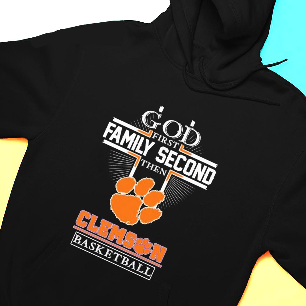 God Family Second First Then Clemson Mens Basketball Shirt