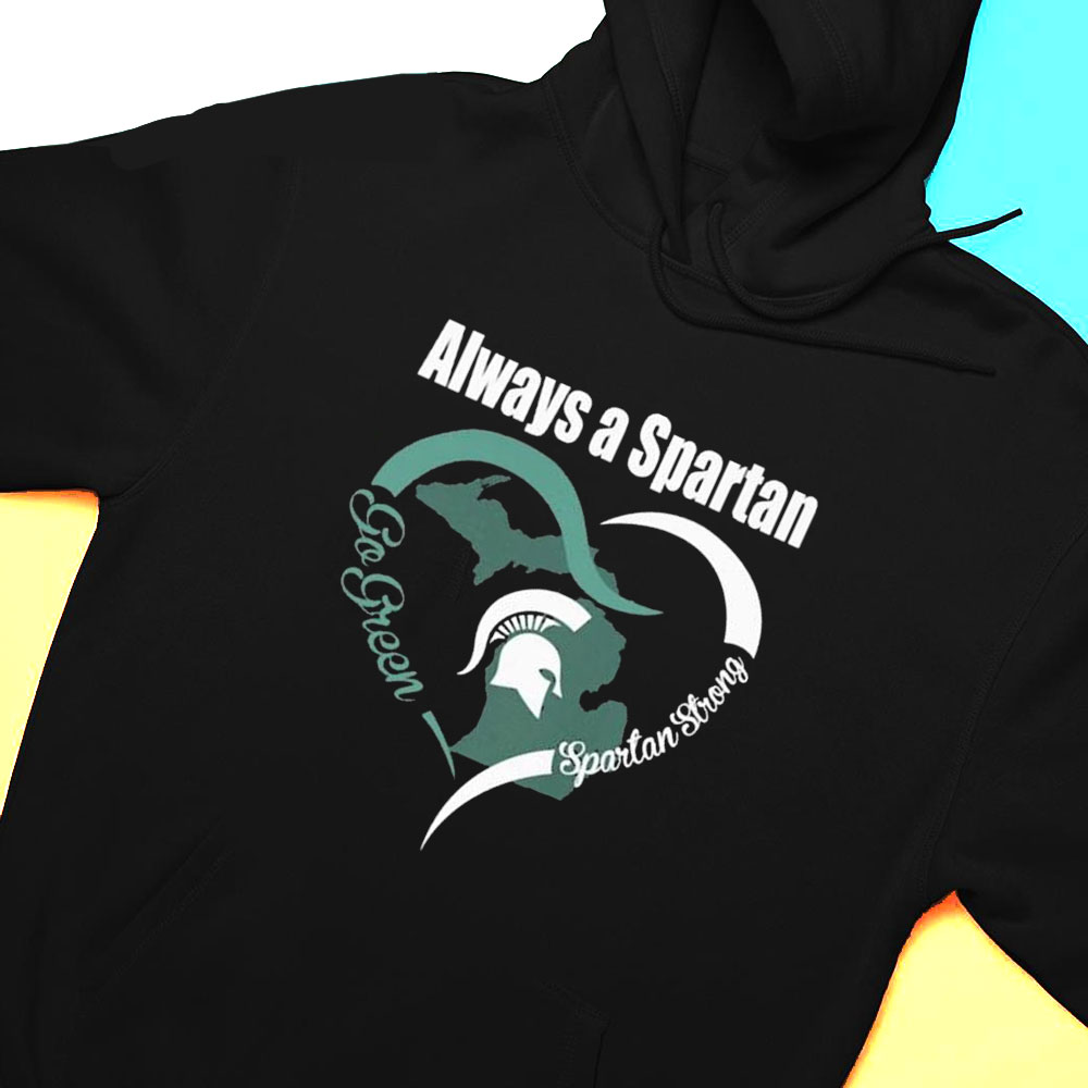 Heart Always A Spartan Go Green Spartan Strong Shirt