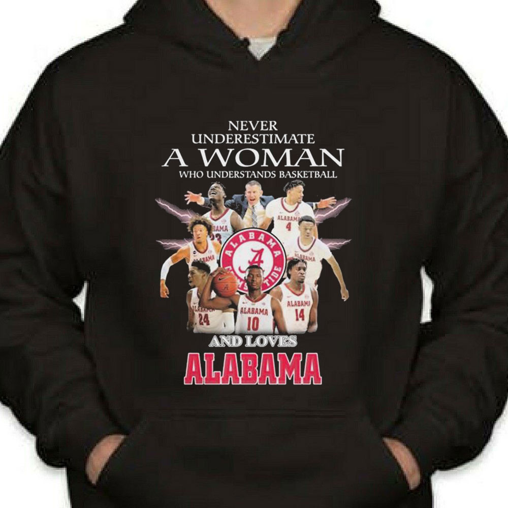 Never Underestimate Who Understands Basketball Team And Love Alabama Shirt Longsleeve T-shirt