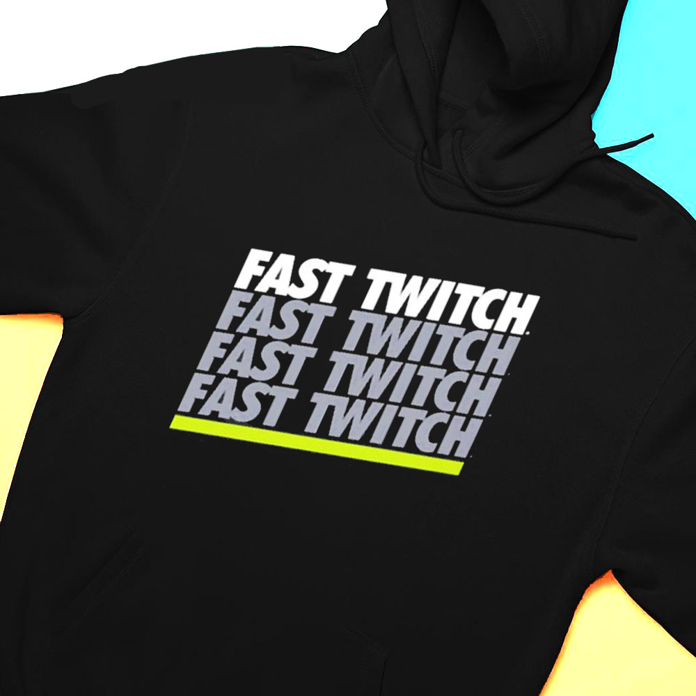 Official Fast Twitch Shirt Hoodie