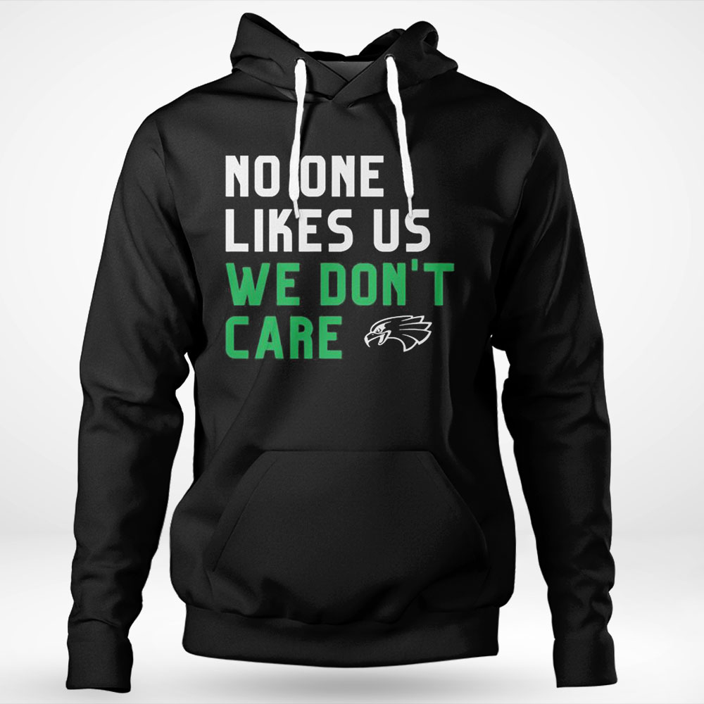 Philadelphia Eagles no one likes us we don't care t-shirt, hoodie, sweater,  long sleeve and tank top