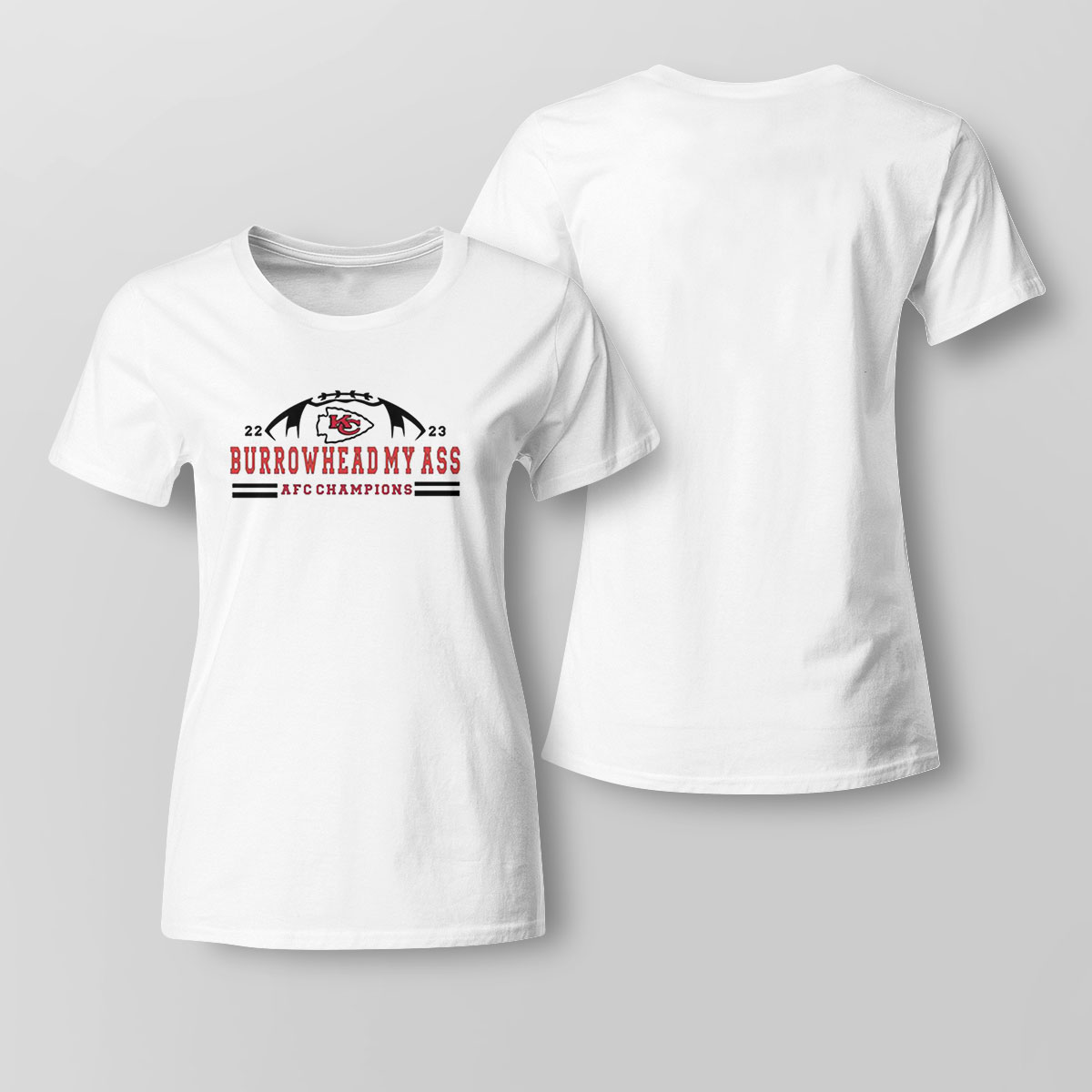2022 2023 Burrowhead My Ass Afc Champions Shirt Ladies T-shirt