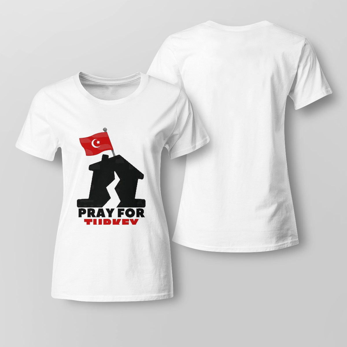 House Pray For Turkey Shirt Ladies Tee