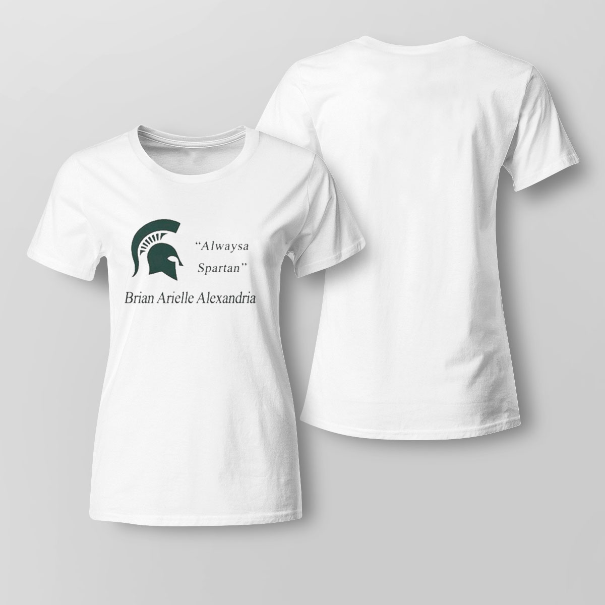 Msu Always A Spartan Brian Arielle Alexandria Shirt Hoodie