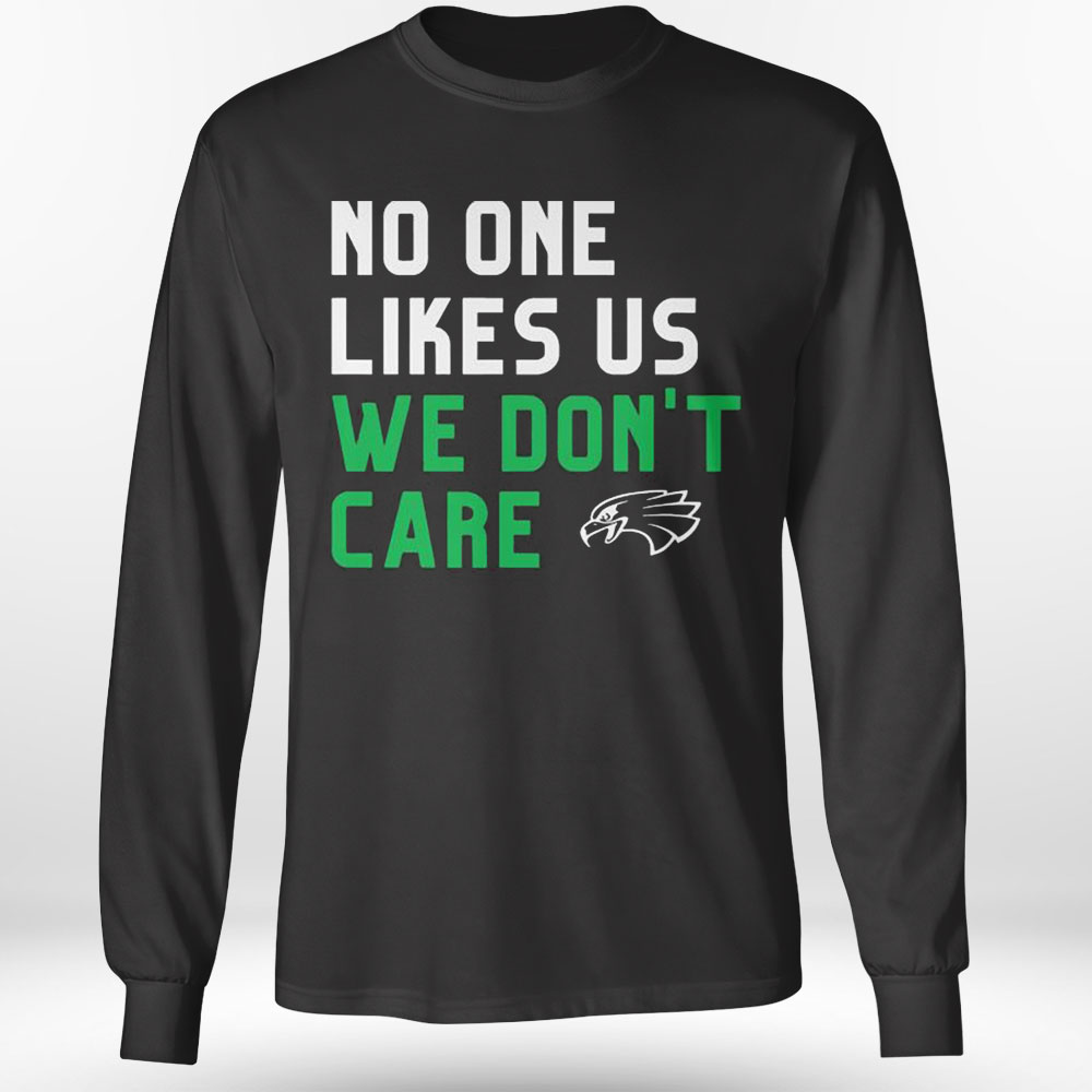 Philadelphia Eagles No One Likes Us We Dont Care Shirt Ladies T-shirt