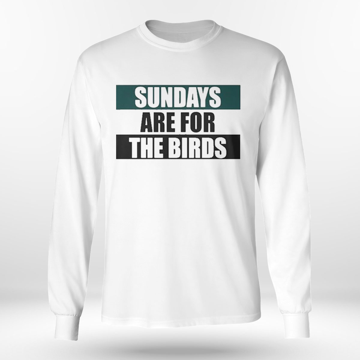 Philadelphia Eagles Sundays Are For The Birds Super Bowl Lvii Shirt  Longsleeve