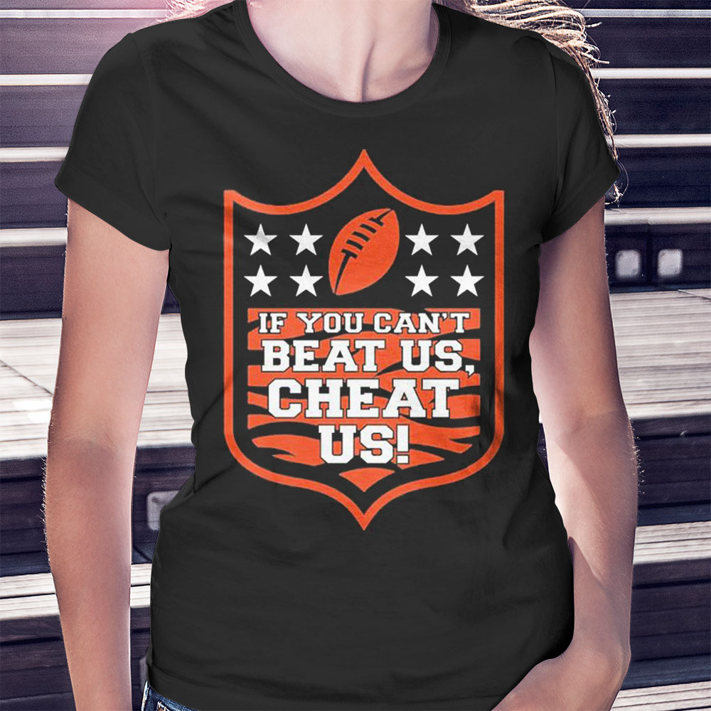 If You Cant Beat Us Cheat Us Shirt Cincinnati Football Shirt Ladies T-shirt