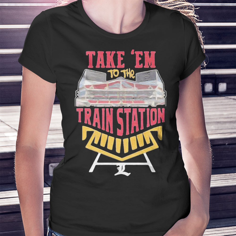 Kansas City Chiefs Take Em To The Train Station Shirt Ladies T-shirt