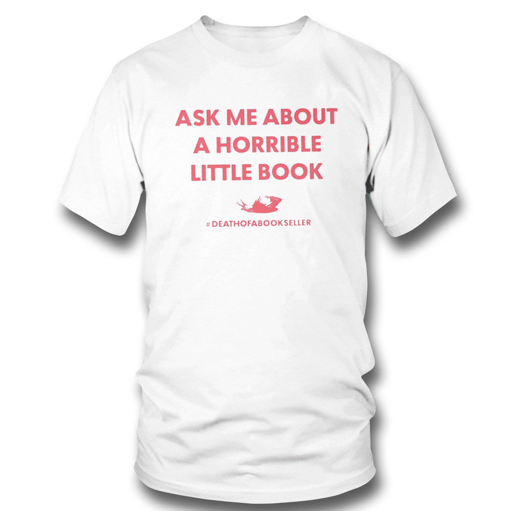 Ask Me About A Horrible Little Book Death Of A Book Seller Shirt Ladies Tee