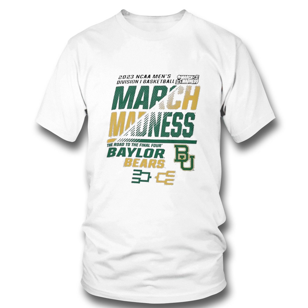 Baylor Bears Mens Basketball 2023 Ncaa March Madness The Road To Final Four T-shirt