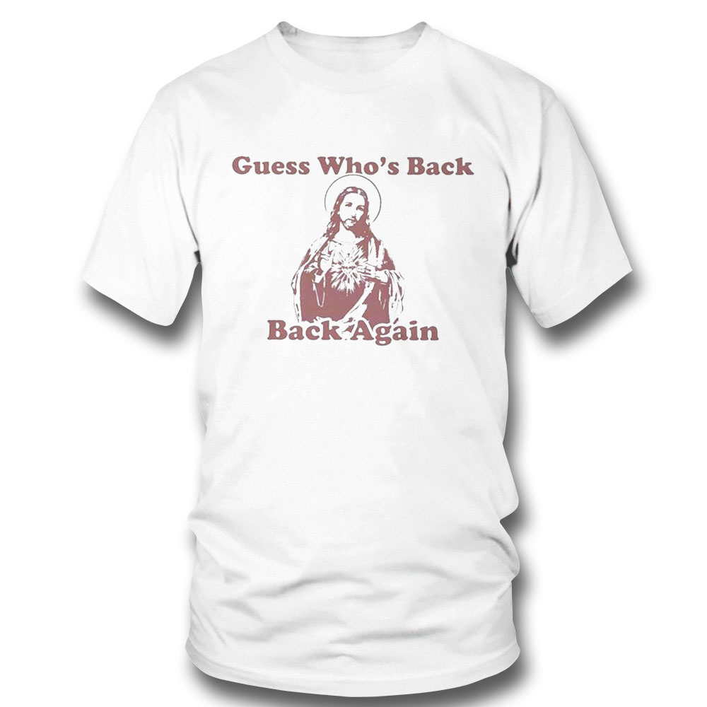 Guess Whos Back Jesus Funny Jesus Easter Day Shirt Ladies Tee