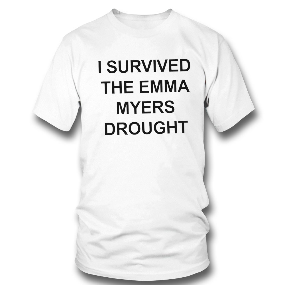 I Survived The Emma Myers Drought Funny 2023 T-shirt