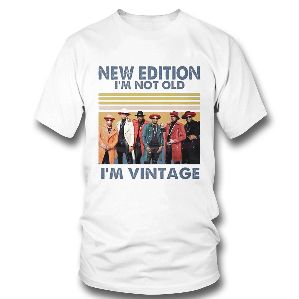 New Edition Im Not Old Im Vintage Shirt Ladies Tee