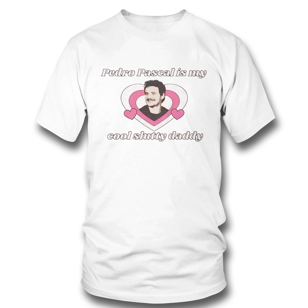 Pedro Pascal Is My Cool Slutty Daddy Shirt Ladies Tee