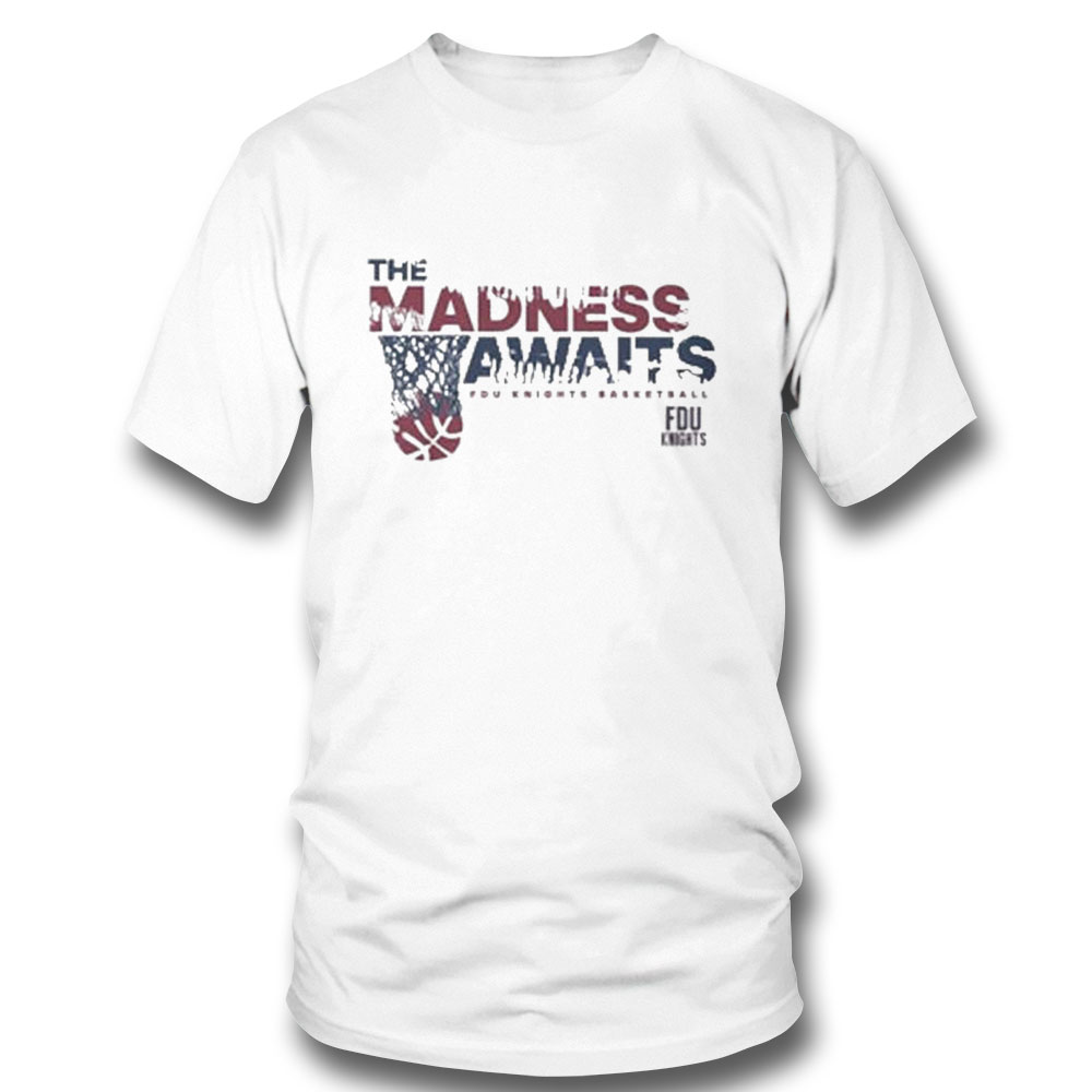 The March Madness Awaits Fdu Knights Basketball T-shirt