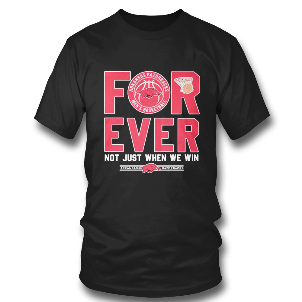 Arkansas Razorbacks Forever Not Just When We Win T-shirt