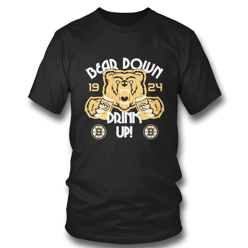 Boston Bruin Bear Down 19 24 Drink Up T-shirt