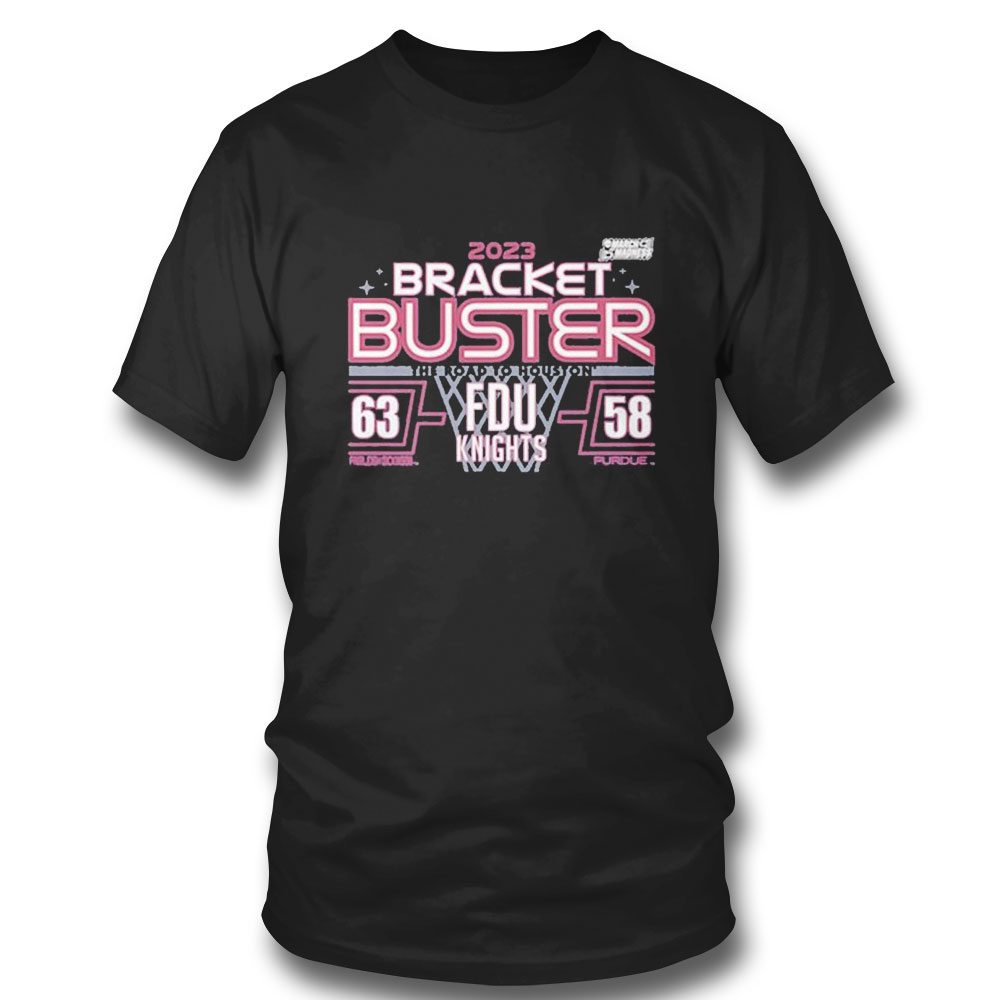 Fdu Knights Bracket Buster March Madness 2023 T-shirt