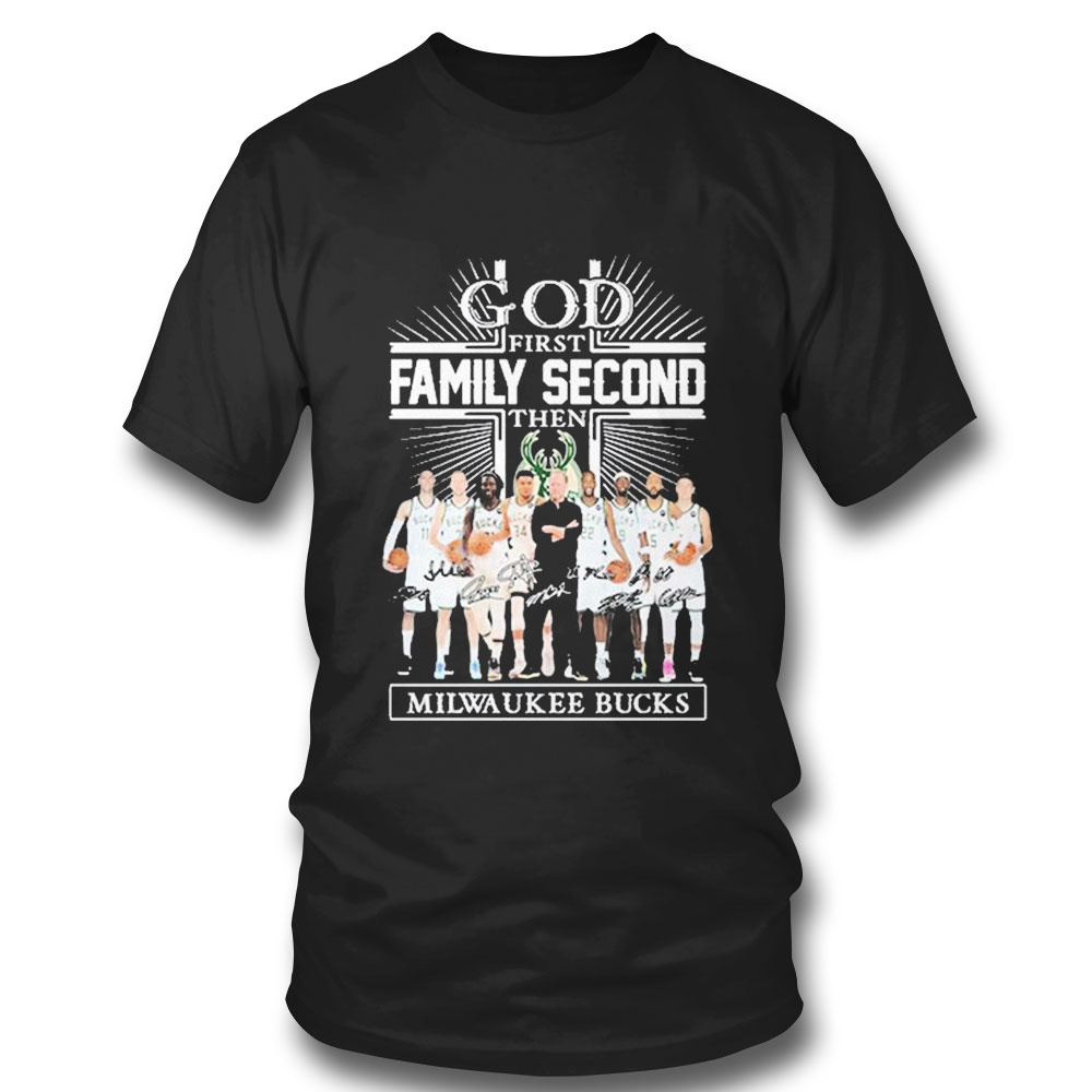 God First Family Second Then Team Signature Milwaukee Bucks T-shirt