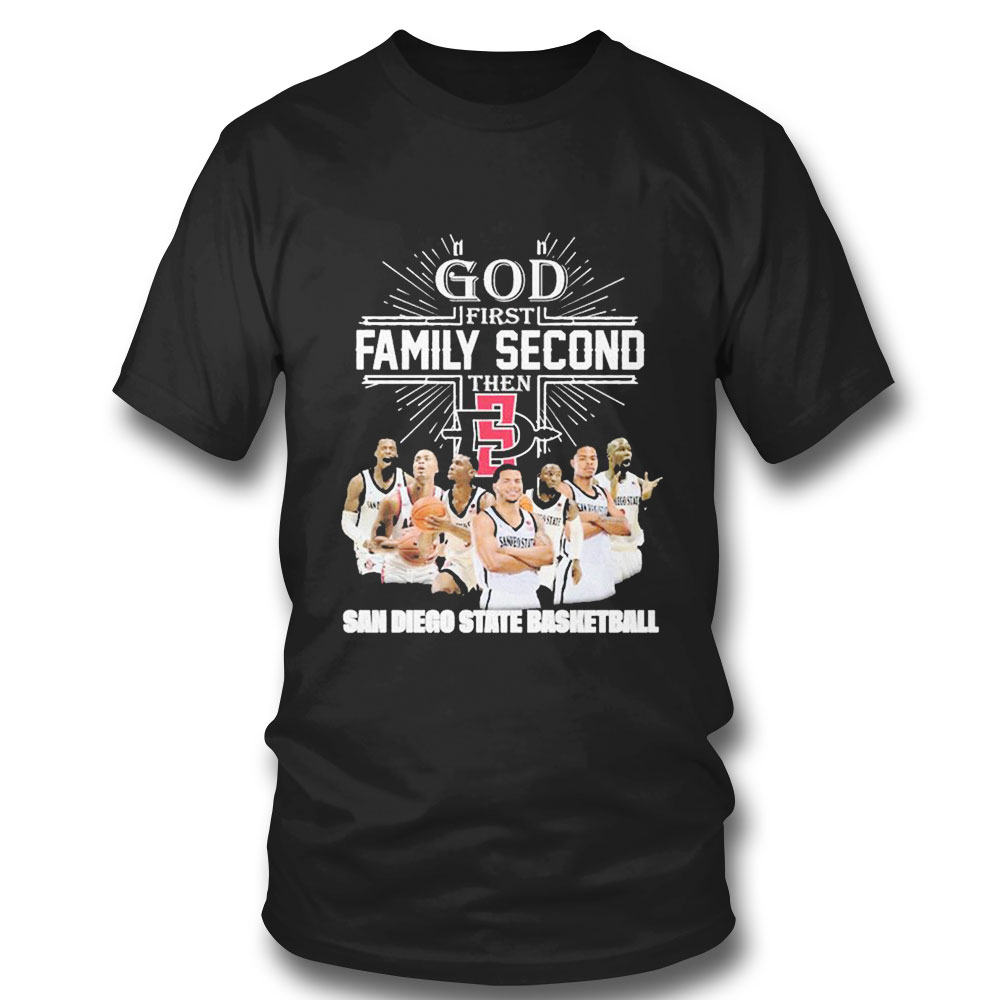 God First Family Second Then Team Sport San Diego State Basketball T-shirt