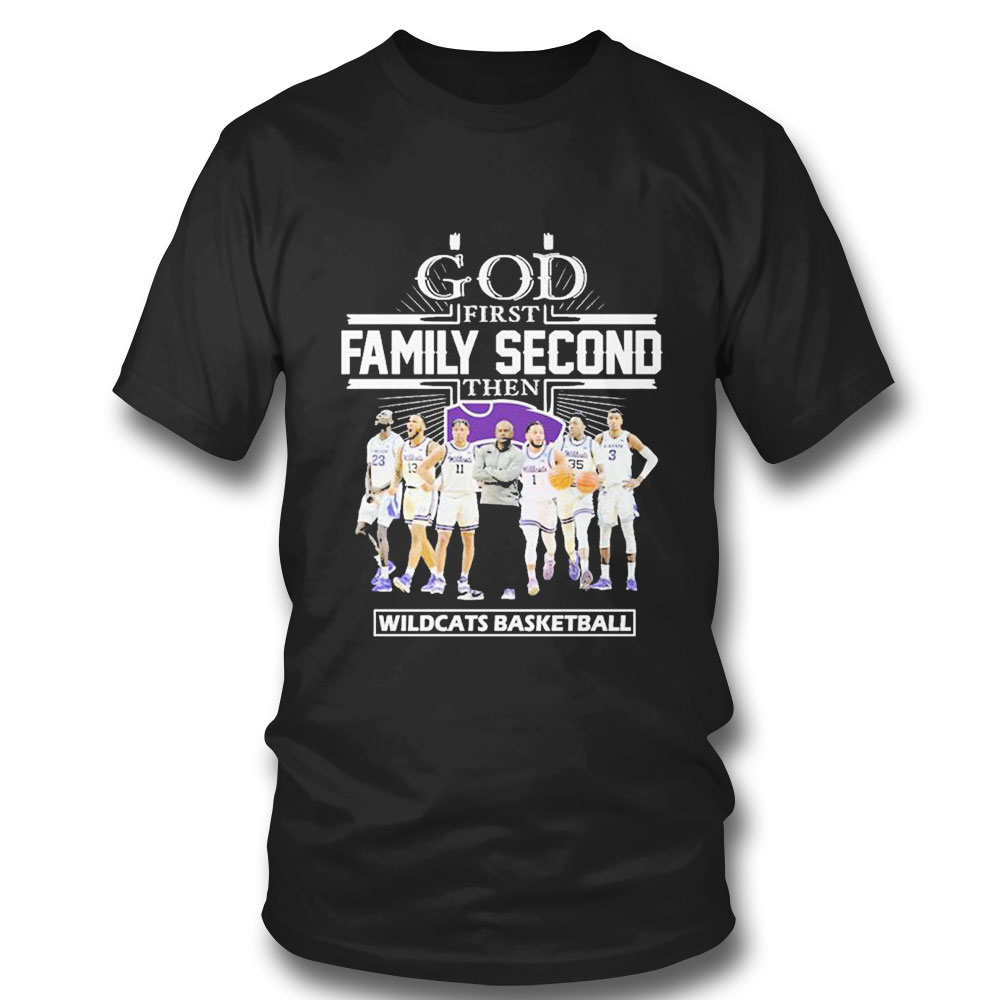 God First Family Second Then Team Sport Wildcats Basketball T-shirt