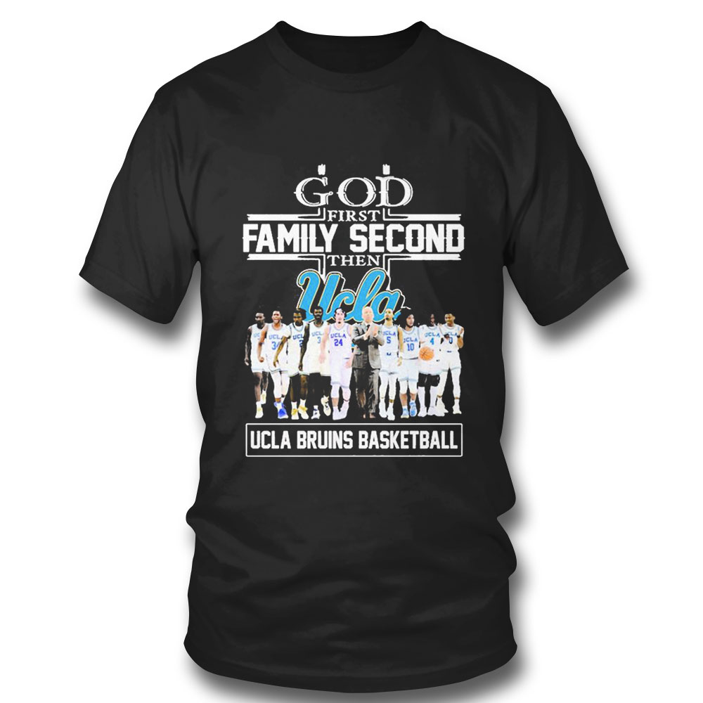 God First Family Second Then Team Zach Charbonnet Kam Brown Ryan Cragun Ucla Bruins T-shirt