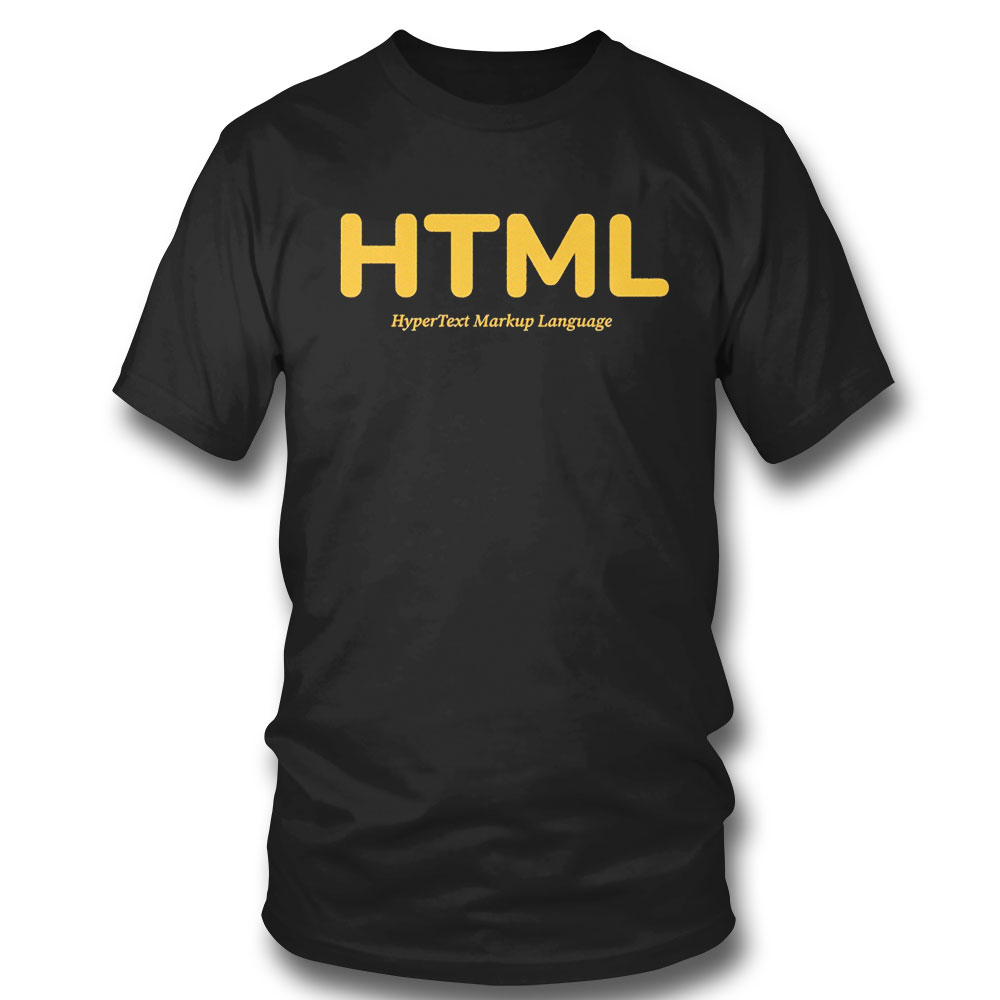 Html Hyper Text Markup Language Shirt Ladies Tee T-shirt