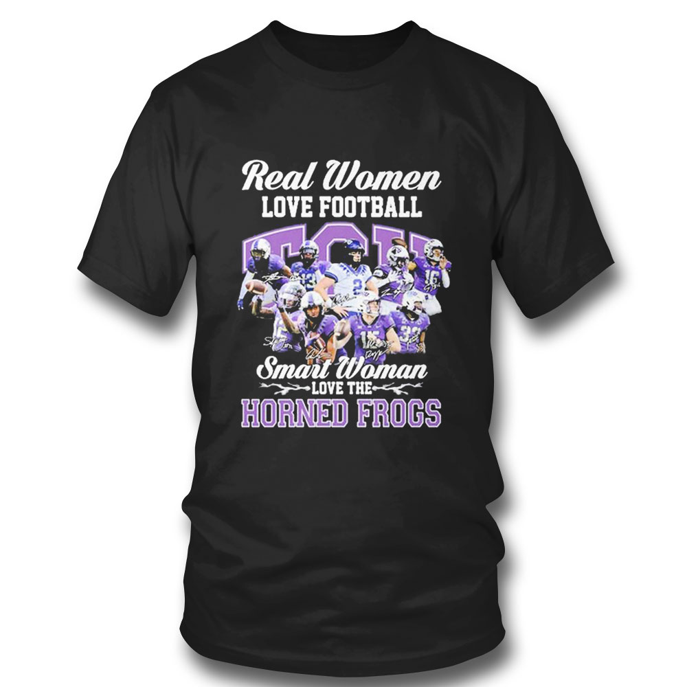 Real Women Love Football Teams Sports Smart Women Love The Horned Frogs T-shirt