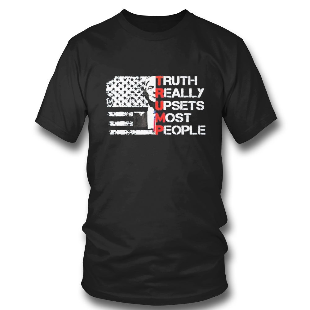 Truth Really Upset Most People Trump 2024 America Flag T-shirt