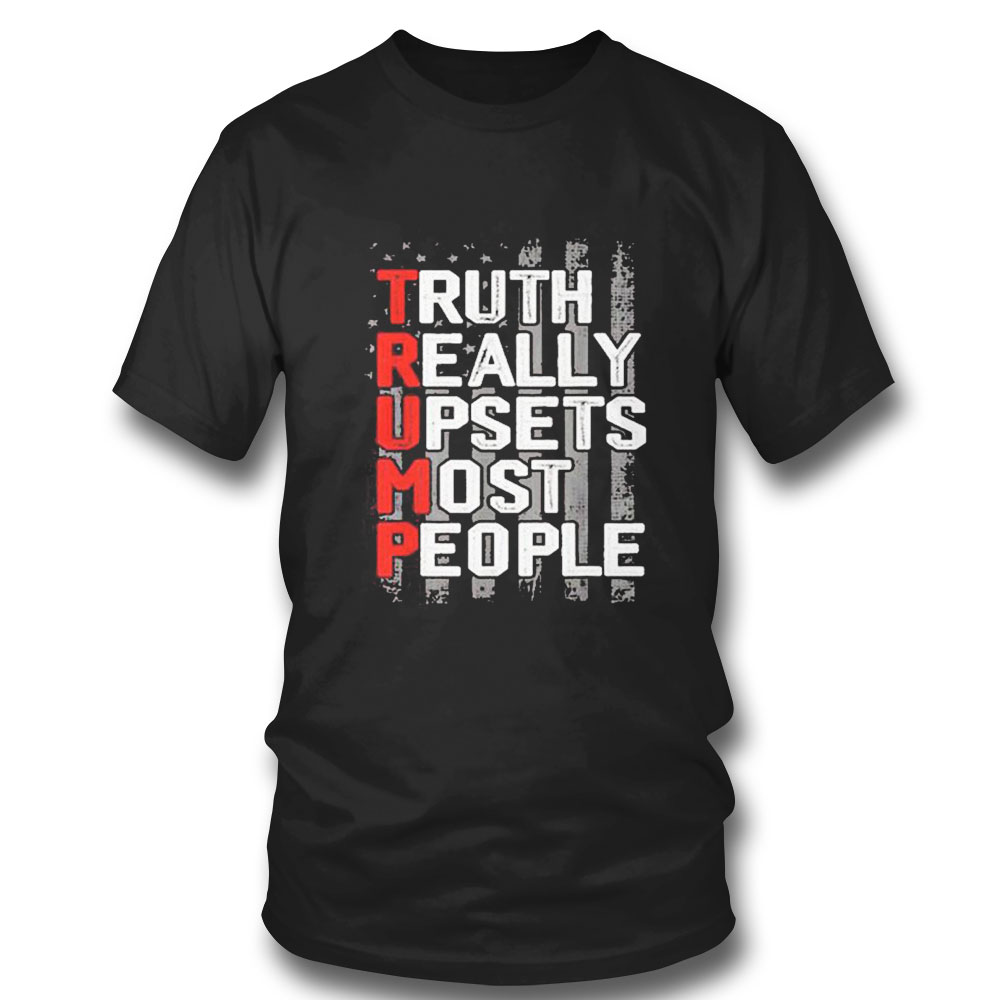 Truth Really Upsets Most People America Flag T T-shirt