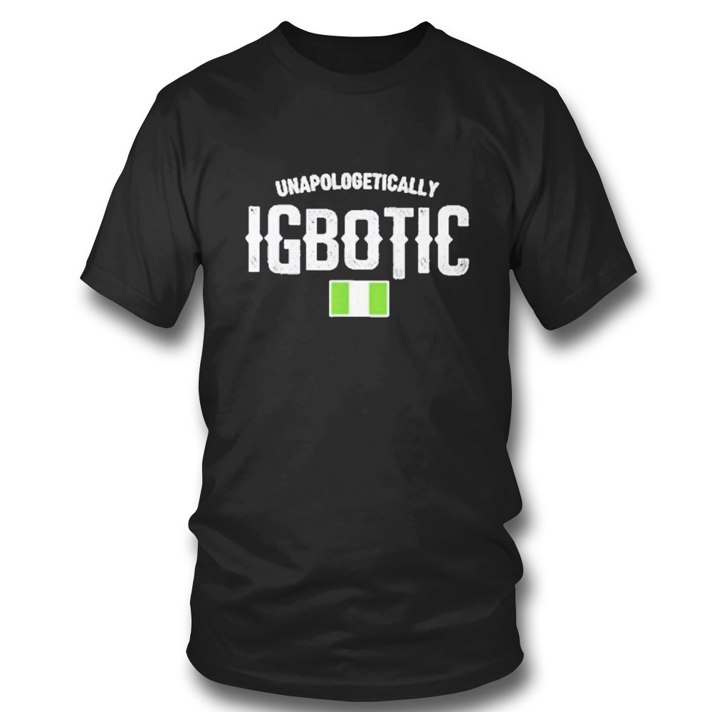 Unapologetically Igbotic T-shirt Hoodie