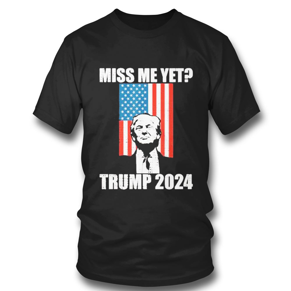 Vintage Miss Me Yet Trump 2024 Flag Usa Comfort Colors T-shirt