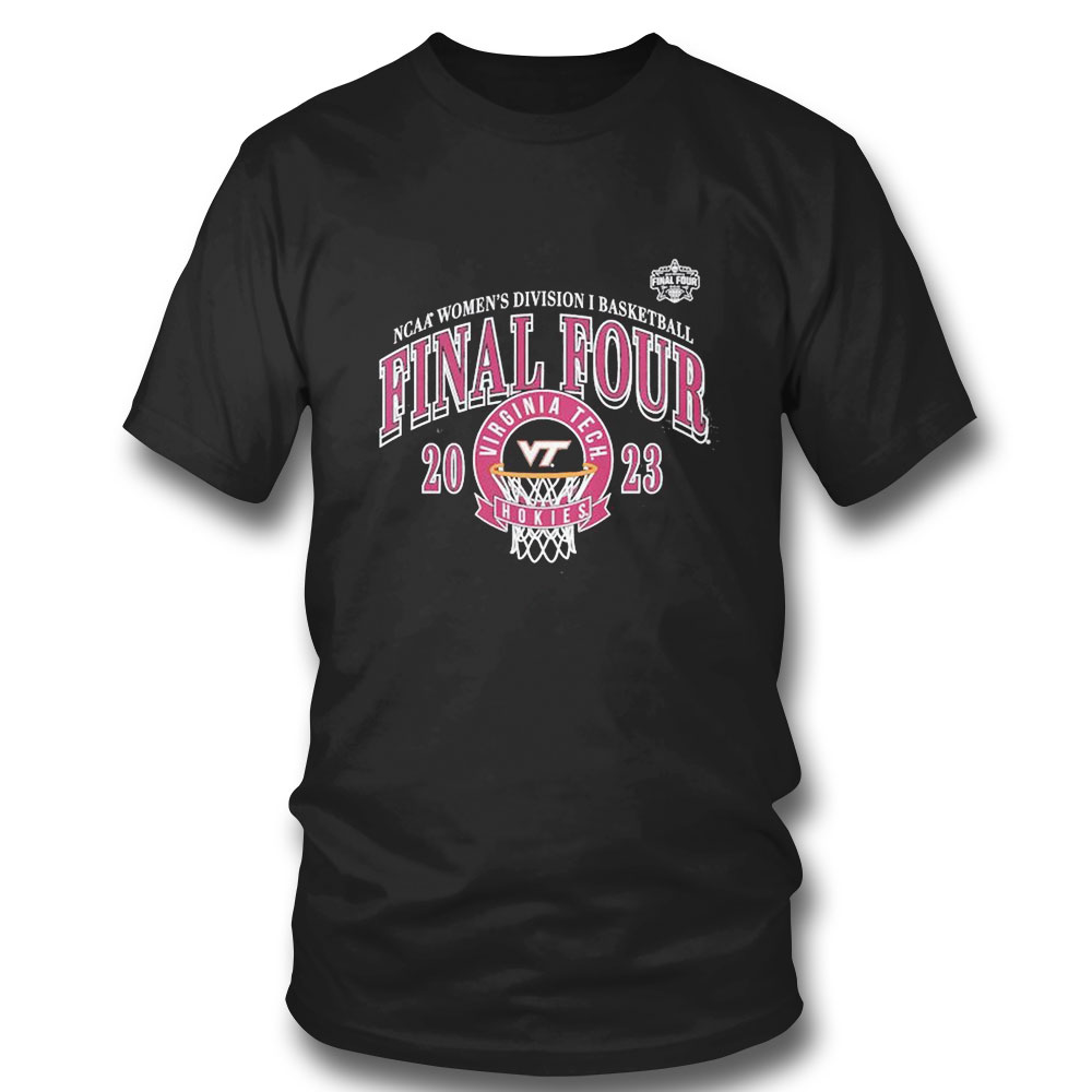 Virginia Tech Hokies 2023 Ncaa Womens Basketball Tournament March Madness Final Four T-shirt