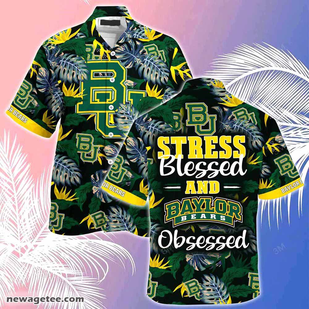 Baylor Bears Summer Beach Hawaiian Shirt Stress Blessed Obsessed