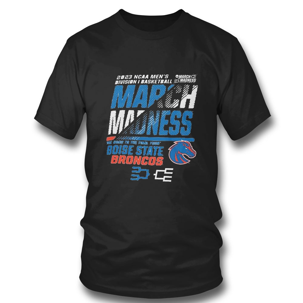 Nice Boise State Mens Basketball 2023 Ncaa March Madness The Road To Final Four T-shirt