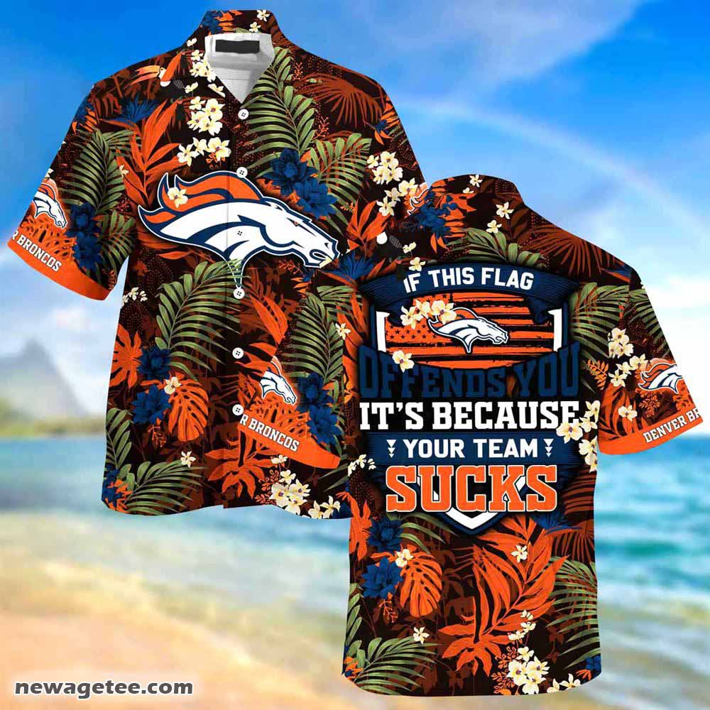 Denver Broncos Nfl Summer Beach Hawaiian Shirt This Flag Offends You