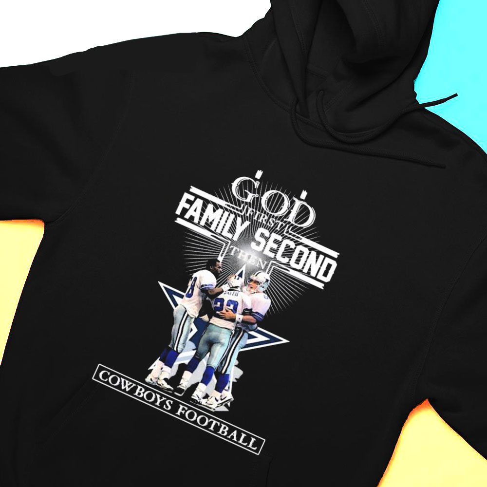 God First Family Second Then Cowboys Football Tom Landry Smith Aikman Irving T-shirt