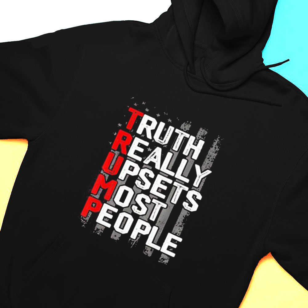 Truth Really Upsets Most People America Flag T T-shirt