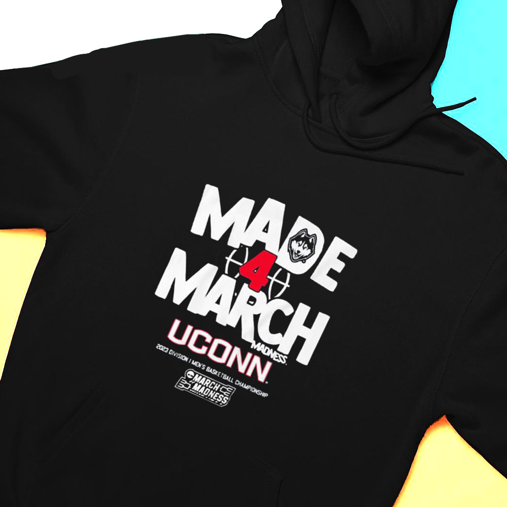 Uconn Made 4 March T-shirt