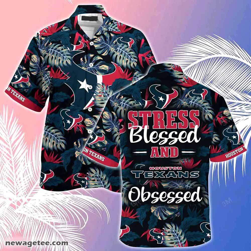 Houston Texans Nfl Summer Beach Hawaiian Shirt Stress Blessed Obsessed